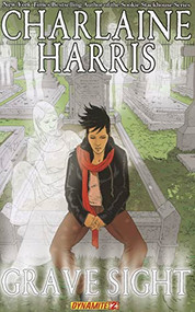 Charlaine Harris' Grave Sight Part 2 by Charlaine Harris, Rapha Lobosco, Denis Medri, 9781606902394