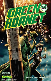 Green Hornet Volume 4 (Red Hand) by Phil Hester, Igor Vitorino, Ronan Cliquet, 9781606903155