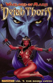 Warlord of Mars Dejah Thoris Volume 3 (The Boora Witch) by Robert Place Napton, Carlos Rafael, Marcio Fiorito, 9781606903766