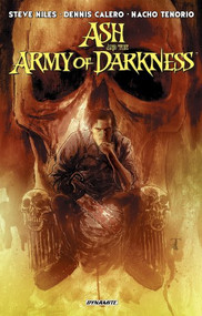 Ash and the Army of Darkness by Steve Niles, Greg Guler, Dennis Calero, Nacho Tenorio, 9781606905166