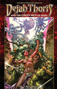 Dejah Thoris and the Green Men of Mars Volume 3 Red Trigger by Mark Rahner, Jethro Morales, 9781606905401