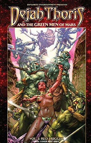 Dejah Thoris and the Green Men of Mars Volume 3 Red Trigger by Mark Rahner, Jethro Morales, 9781606905401
