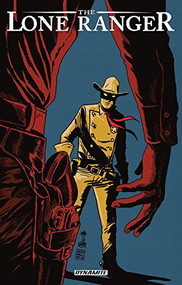 The Lone Ranger Volume 8 (The Long Road Home) by Ande Parks, Esteve Polls, 9781606905630