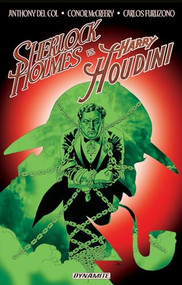 Sherlock Holmes Vs. Harry Houdini by Anthony Del Col, Carlos Furuzono, 9781606906965