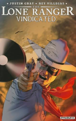 The Lone Ranger Vindicated by Justin Gray, Rey Villegas, Marc Laming, 9781606906996