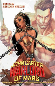 John Carter Warlord of Mars (2015) Volume 1 (Invaders of Mars) by Ron Marz, Bart Sears, Roberto Castro, 9781606907566