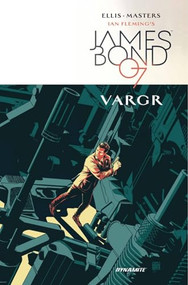 James Bond Volume 1 (VARGR) - 9781606909010 by Warren Ellis, Jason Masters, Dom Reardon, 9781606909010