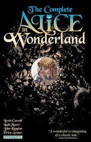 The Complete Alice in Wonderland - 9781606909737 by Lewis Carroll, Jeannine Acheson, Erica Awano, 9781606909737