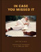 In Case You Missed It (Counterculture Photography of the 1960s and 1970s) by Jerry de Wilde, 9781626401419