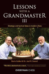 Lessons with A Grandmaster III by Boris Gulko, Joel Sneed, 9781781941959