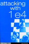 Attacking with 1e4 by John Emms, 9781857442670