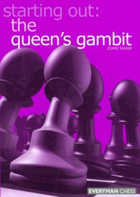 Starting Out: The Queen's Gambit by John Shaw, 9781857443042