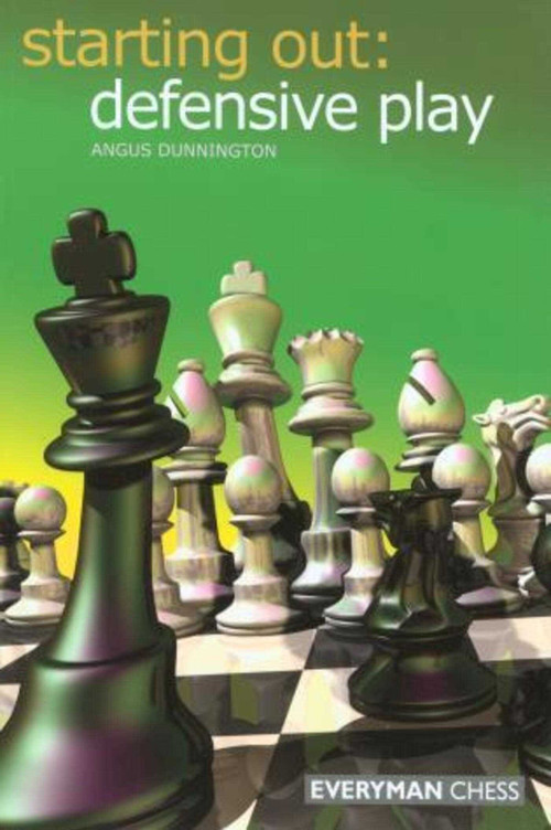 Starting Out: Defensive Play by Angus Dunnington, 9781857443684