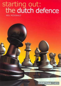 Starting Out: Dutch Defence by Neil McDonald, 9781857443776