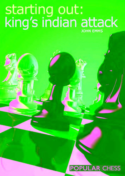 Starting Out: King's Indian Attack by John Emms, 9781857443943