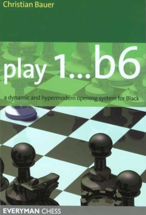 Play 1..b6 by Christian Bauer, 9781857444100