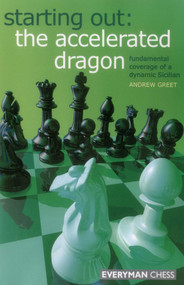 Starting Out: The Accelerated Dragon by Andrew Greet, 9781857445305