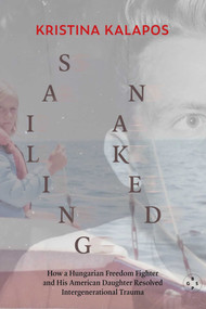 Sailing Naked by Kristina Kalapos, 9781915406828