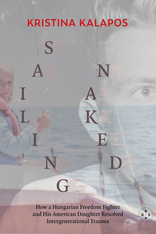 Sailing Naked by Kristina Kalapos, 9781915406828