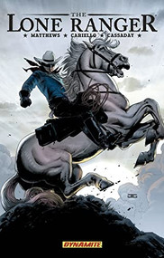 The Lone Ranger Volume 2 (Lines Not Crossed) - 9781933305707 by Brett Matthews, Sergio Cariello, 9781933305707