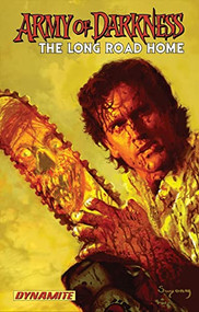 Army of Darkness The Long Road Home by James Kuhoric, Giulia Giacomino, Fernando Blanco, 9781933305868