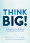 Think Big! (Be Positive and Be Brave to Achieve Your Dreams) by Ryuho Okawa, 9781942125044