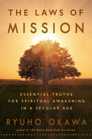 The Laws of Mission (Essential Truths For Spiritual Awakening in a Secular Age) by Ryuho Okawa, 9781942125242