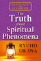Truth about Spiritual Phenomena (Life's Q&A with El Cantare) by Ryuho Okawa, 9781958655092
