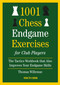 1001 Chess Endgame Exercises for Club Players (The Tactics Workbook that also Improves your Endgame Skills) by Thomas Willemze, 9789083616414