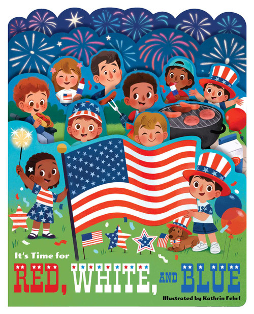 It's Time for Red, White, and Blue by Kathrin Fehrl, 9781423669722