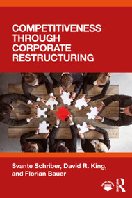 Competitiveness through Corporate Restructuring by Svante Schriber, David R. King, Florian Bauer, 9780367901158