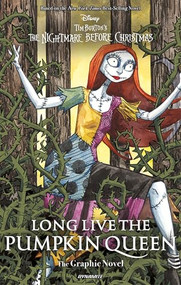 Long Live the Pumpkin Queen Tim Burton's The Nightmare Before Christmas - GN by Liz Marsham, Alessio Petillo, Ismael Canales, 9781524124298