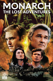 Monarch: The Lost Adventures by Paul Cornell, Drew Zucker, Brad Simpson, Marguerite Bennett, Alberto Sapien, Eren Angiolini, James F. Wright, Amanda Perez Puentes, Tony Lee, Tony Shasteen, Stephanie Williams, Roberta Ingranata, 9781681161471
