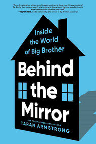 Behind the Mirror (Inside the World of Big Brother) - 9781464224560 by Taran Armstrong