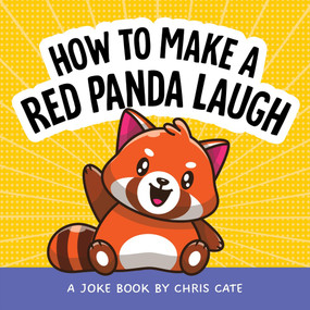 How to Make a Red Panda Laugh (A Joke Book) by Chris Cate, 9798886082838