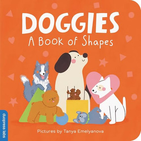 Doggies: A Book of Shapes by duopress labs, Tanya Emelyanova, 9781464241475
