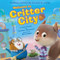 Welcome to Critter City by Josh Fisher, Heather Alexander, Bill Ledger, 9781464249259