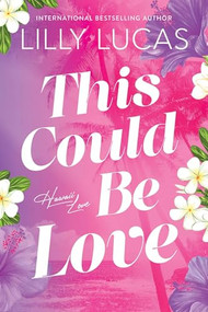 This Could Be Love by Lilly Lucas, 9781464249976