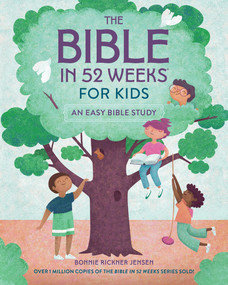 The Bible in 52 Weeks for Kids (An Easy Bible Study) by Bonnie Rickner Jensen, Agnieszka Żylińska-Rękas, 9798886088229