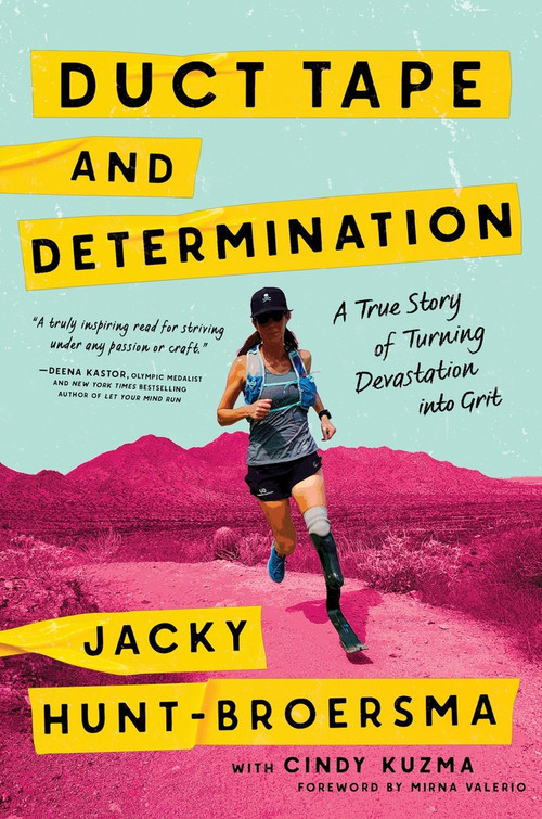 Duct Tape and Determination (A True Story of Turning Devastation into Grit) by Jacky Hunt-Broersma, Cindy Kuzma, Mirna Valerio, 9781464255588