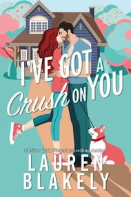 I've Got a Crush on You (Standard Edition) by Lauren Blakely, 9781464264825
