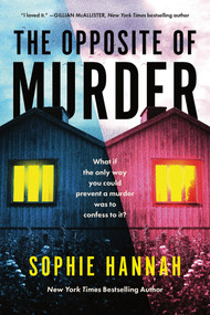 The Opposite of Murder by Sophie Hannah, 9781464279270