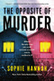 The Opposite of Murder by Sophie Hannah, 9781464279270