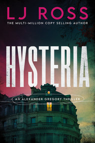 Hysteria (An Alexander Gregory Thriller) - 9781464291319 by LJ Ross