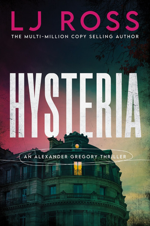 Hysteria (An Alexander Gregory Thriller) - 9781464291319 by LJ Ross