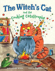 The Witch's Cat and the Cooking Catastrophe by Kirstie Watson, Magdalena Sawko, 9781464292323