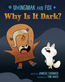 Umingmak and Fox: Why Is It Dark? - 9781774509692 by Jamesie Fournier, Tim Mack, 9781774509692