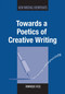 Towards a Poetics of Creative Writing by Dominique Hecq, 9781783093212