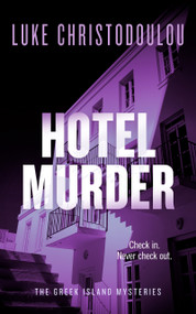 Hotel Murder (A Gripping Crime Thriller Set Under the Greek Sun) by Luke Christodoulou, 9781036713621