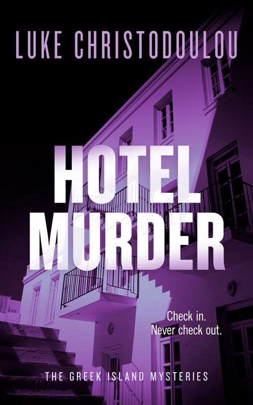 Hotel Murder (A Gripping Crime Thriller Set Under the Greek Sun) by Luke Christodoulou, 9781036713621